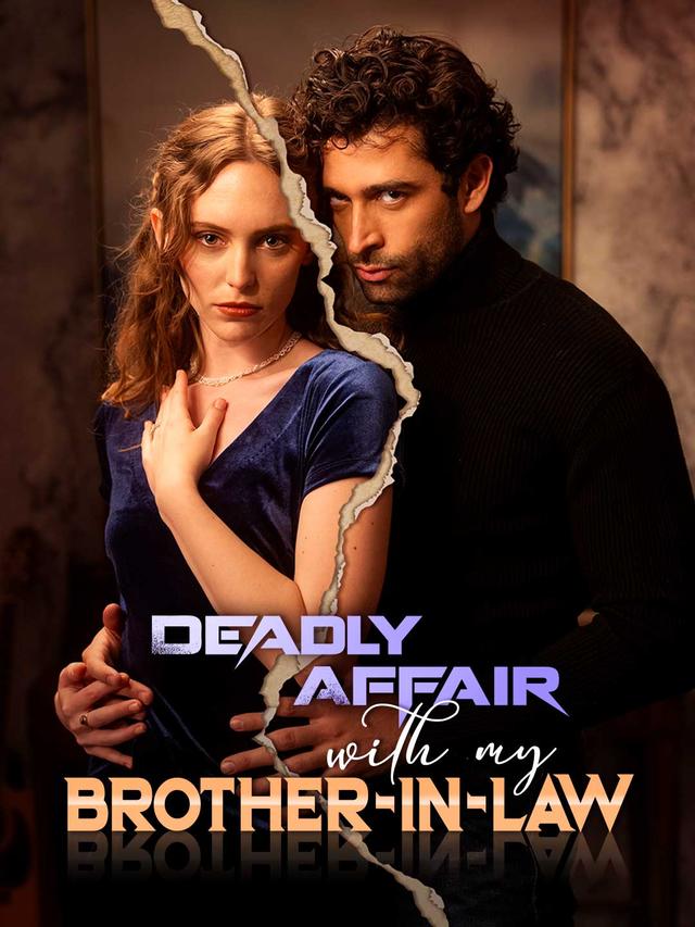 Deadly Affair with My Brother-in-Law - Full Drama Episodes